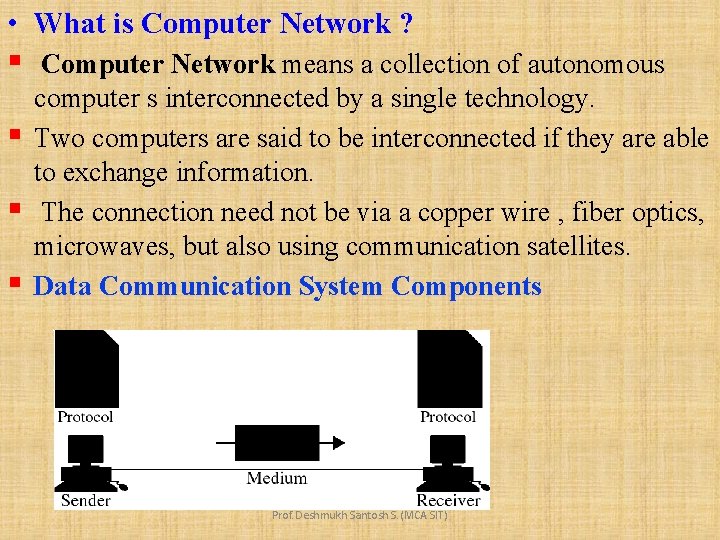  • What is Computer Network ? § § Computer Network means a collection