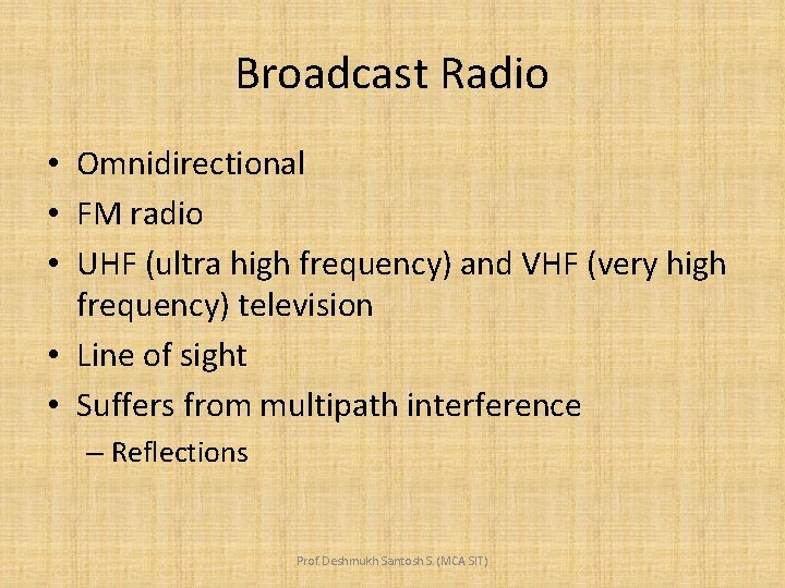 Broadcast Radio • Omnidirectional • FM radio • UHF (ultra high frequency) and VHF