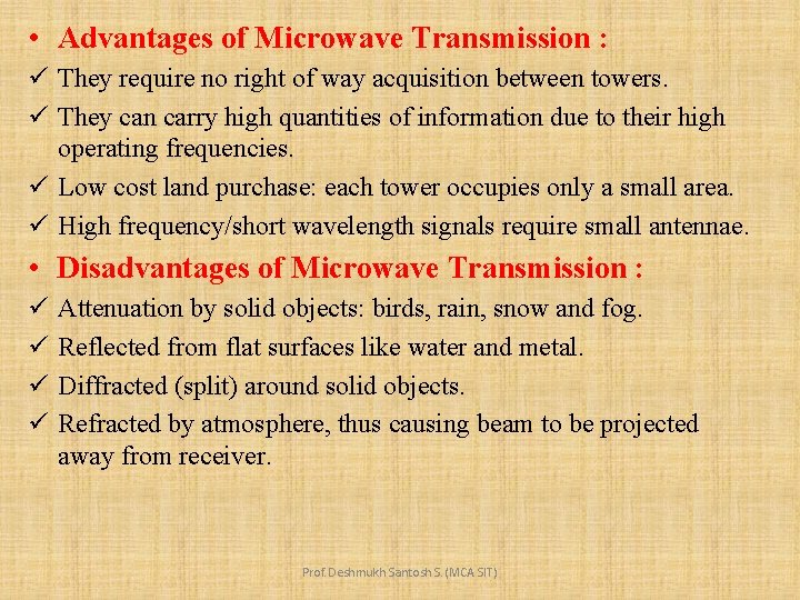  • Advantages of Microwave Transmission : ü They require no right of way