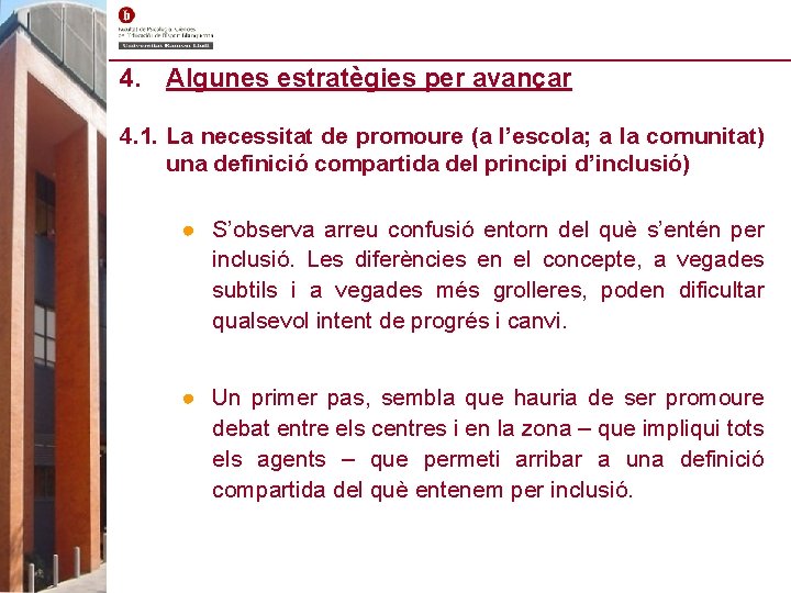 4. Algunes estratègies per avançar 4. 1. La necessitat de promoure (a l’escola; a