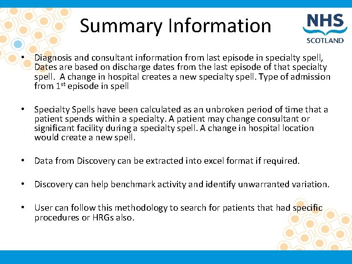 Summary Information • Diagnosis and consultant information from last episode in specialty spell, Dates