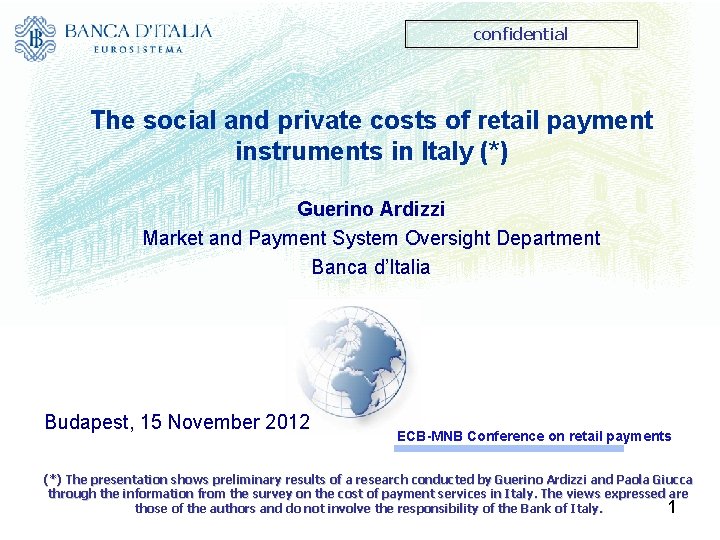 confidential The social and private costs of retail payment instruments in Italy (*) Guerino