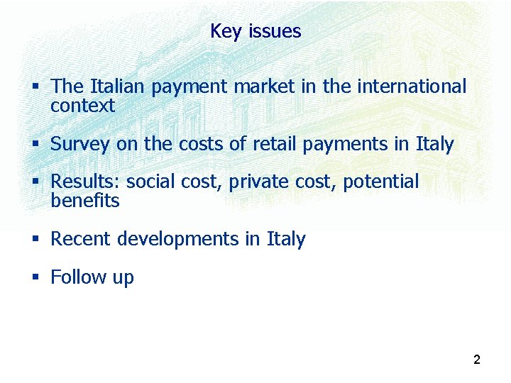 Key issues § The Italian payment market in the international context § Survey on