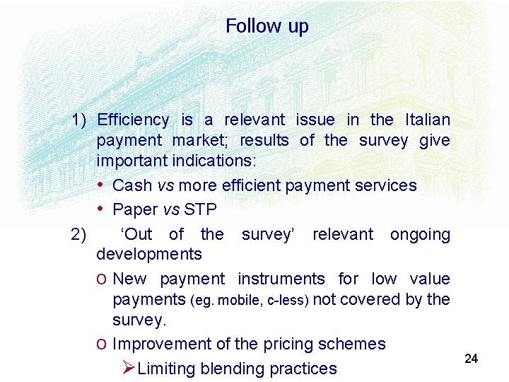 Follow up SIA Expo 2012 1) Efficiency is a relevant issue in the Italian