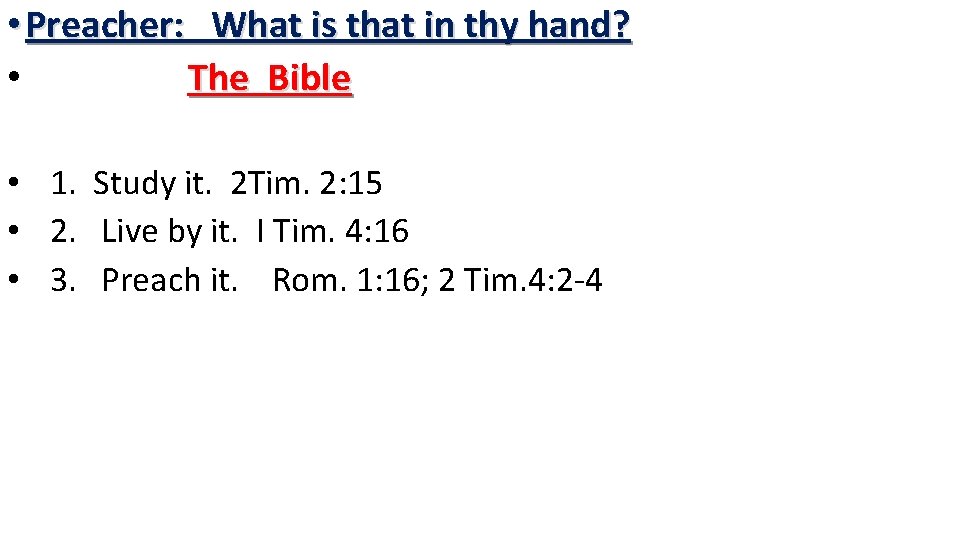  • Preacher: What is that in thy hand? • The Bible • 1.