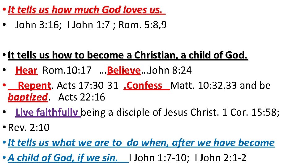  • It tells us how much God loves us. • John 3: 16;