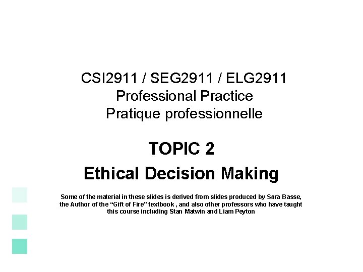 CSI 2911 / SEG 2911 / ELG 2911 Professional Practice Pratique professionnelle TOPIC 2