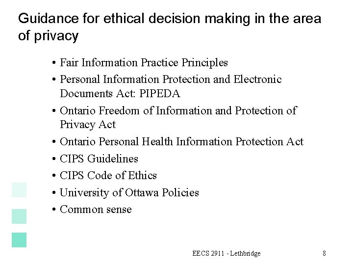 Guidance for ethical decision making in the area of privacy • Fair Information Practice