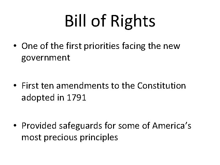 Bill of Rights • One of the first priorities facing the new government •
