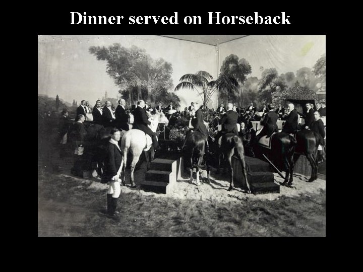Dinner served on Horseback 