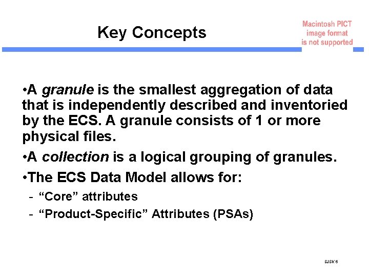 Key Concepts • A granule is the smallest aggregation of data that is independently