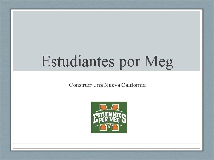 Estudiantes por Meg Construir Una Nueva California 