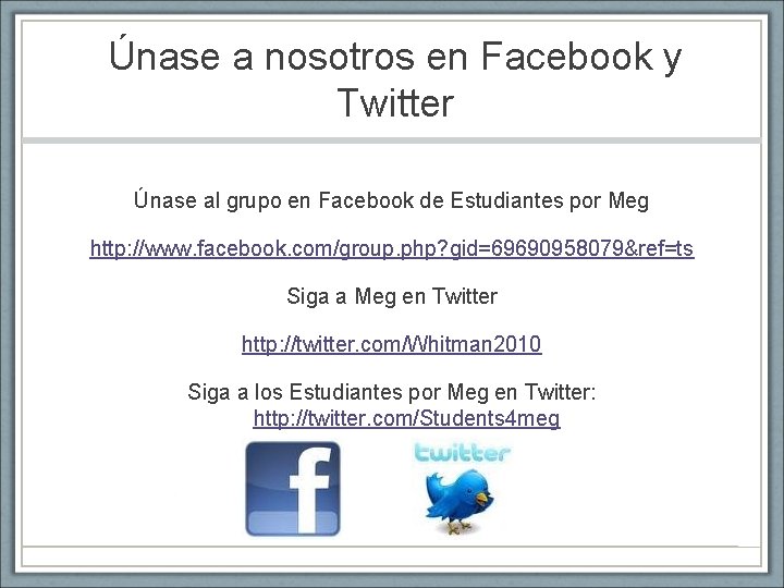 Únase a nosotros en Facebook y Twitter Únase al grupo en Facebook de Estudiantes