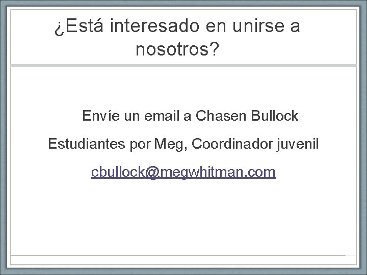 ¿Está interesado en unirse a nosotros? Envíe un email a Chasen Bullock Estudiantes por