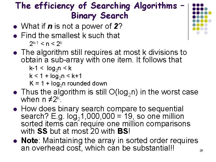 The efficiency of Searching Algorithms – Binary Search l l What if n is
