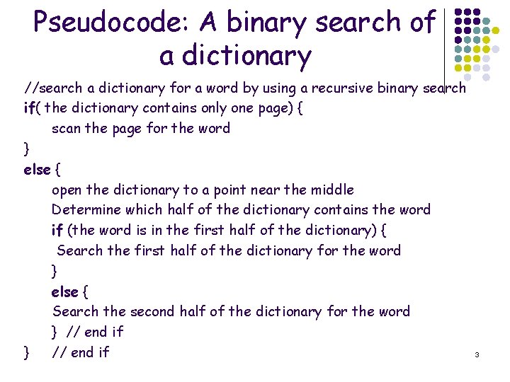 Pseudocode: A binary search of a dictionary //search a dictionary for a word by