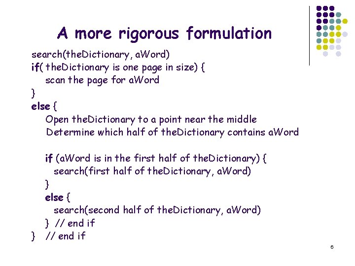 A more rigorous formulation search(the. Dictionary, a. Word) if( the. Dictionary is one page