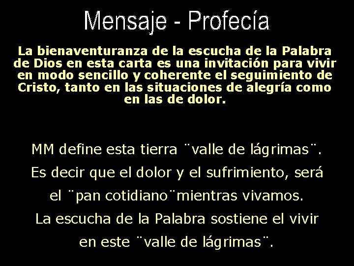 La bienaventuranza de la escucha de la Palabra de Dios en esta carta es