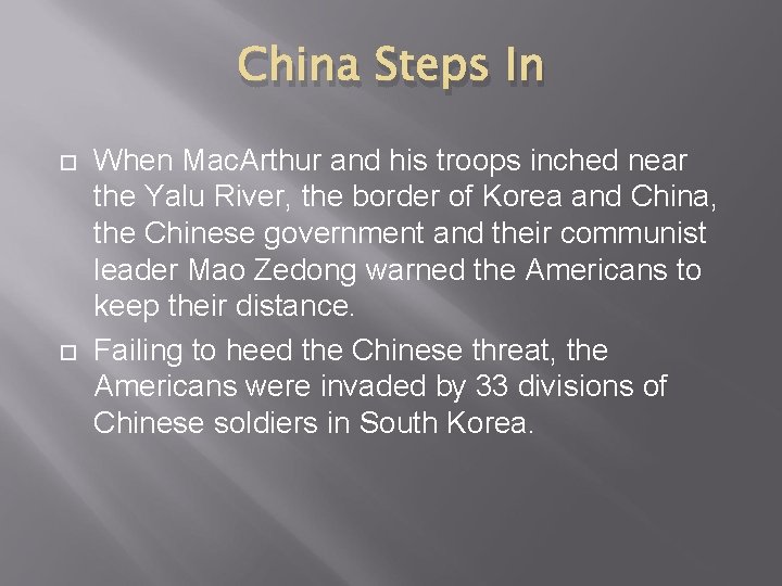 China Steps In When Mac. Arthur and his troops inched near the Yalu River,