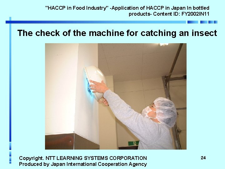 "HACCP in Food Industry" -Application of HACCP in Japan In bottled products- Content ID: "HACCP in Food Industry" -Application of HACCP in Japan In bottled products- Content ID: