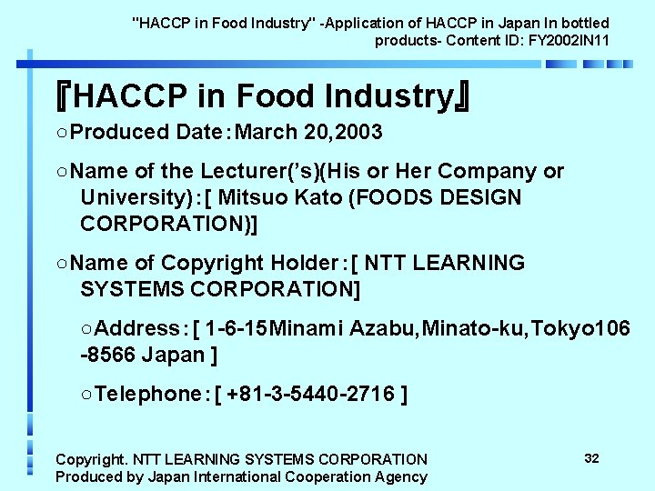 "HACCP in Food Industry" -Application of HACCP in Japan In bottled products- Content ID: