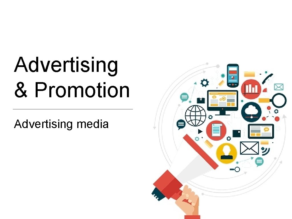 Advertising & Promotion Advertising media 