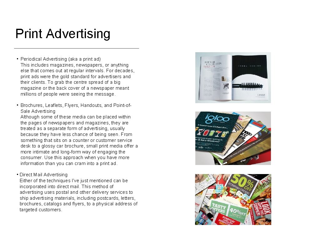 Print Advertising • Periodical Advertising (aka a print ad) This includes magazines, newspapers, or