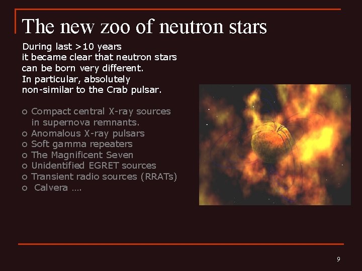 The new zoo of neutron stars During last >10 years it became clear that