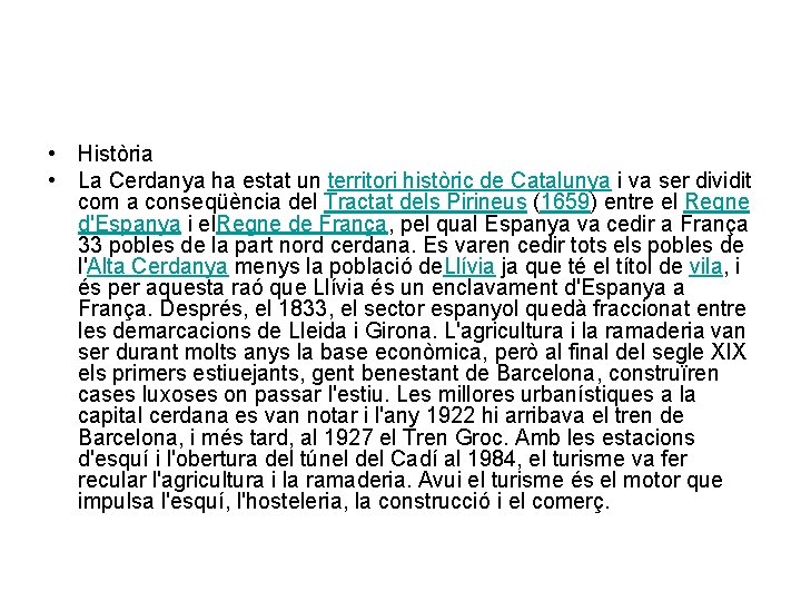  • Història • La Cerdanya ha estat un territori històric de Catalunya i