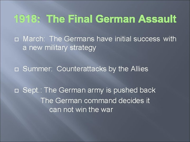 1918: The Final German Assault March: The Germans have initial success with a new