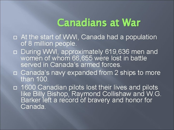 Canadians at War At the start of WWI, Canada had a population of 8