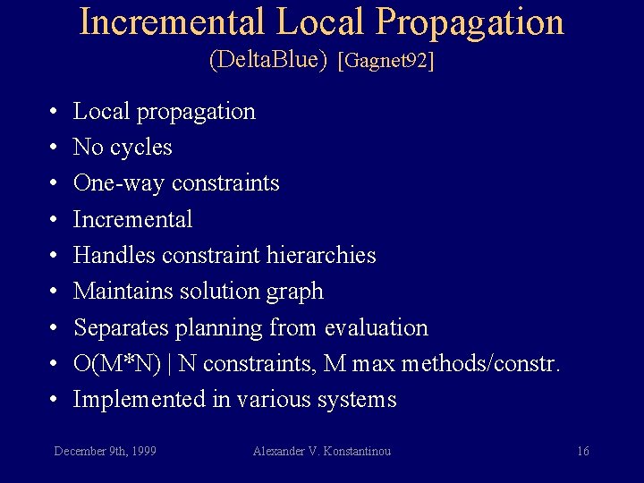 Incremental Local Propagation (Delta. Blue) [Gagnet 92] • • • Local propagation No cycles