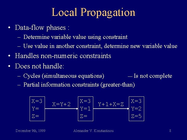 Local Propagation • Data-flow phases : – Determine variable value using constraint – Use