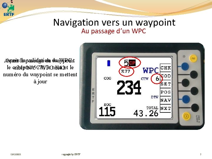 Navigation vers un waypoint Au passage d’un WPC Après le la passage validation WPC