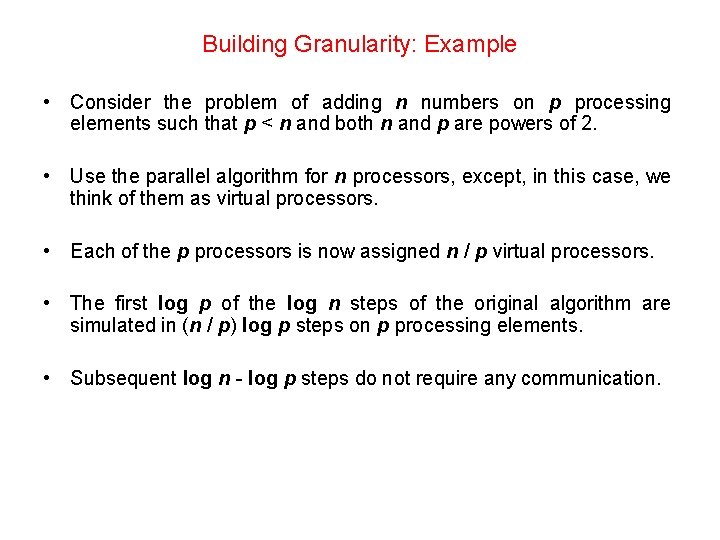 Building Granularity: Example • Consider the problem of adding n numbers on p processing