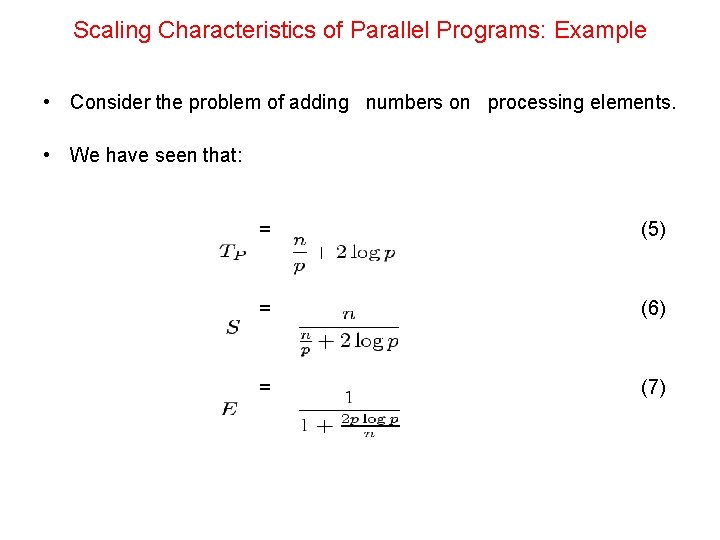 Scaling Characteristics of Parallel Programs: Example • Consider the problem of adding numbers on