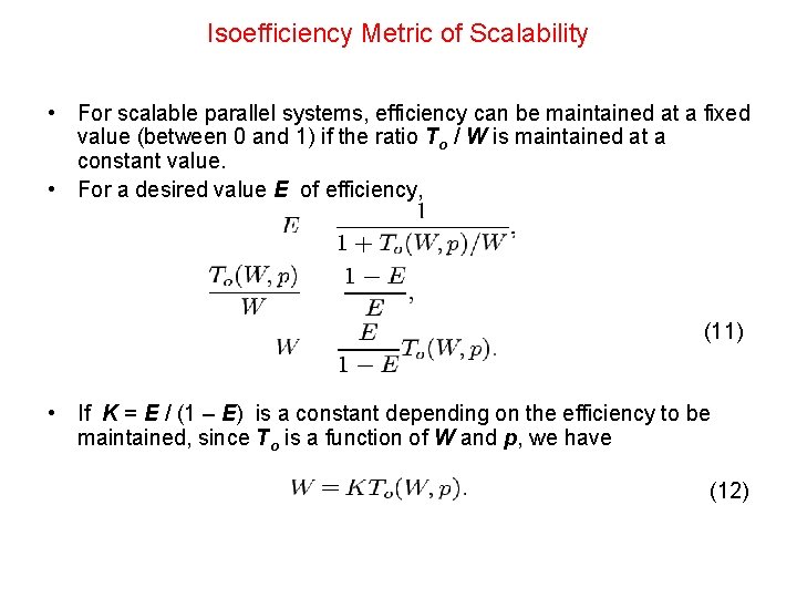 Isoefficiency Metric of Scalability • For scalable parallel systems, efficiency can be maintained at