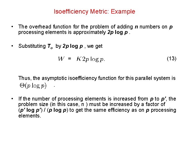Isoefficiency Metric: Example • The overhead function for the problem of adding n numbers