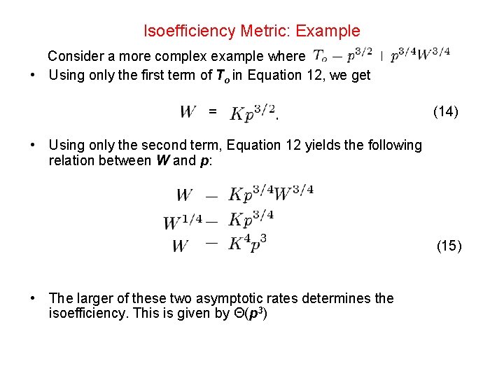 Isoefficiency Metric: Example Consider a more complex example where • Using only the first