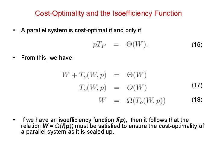 Cost-Optimality and the Isoefficiency Function • A parallel system is cost-optimal if and only