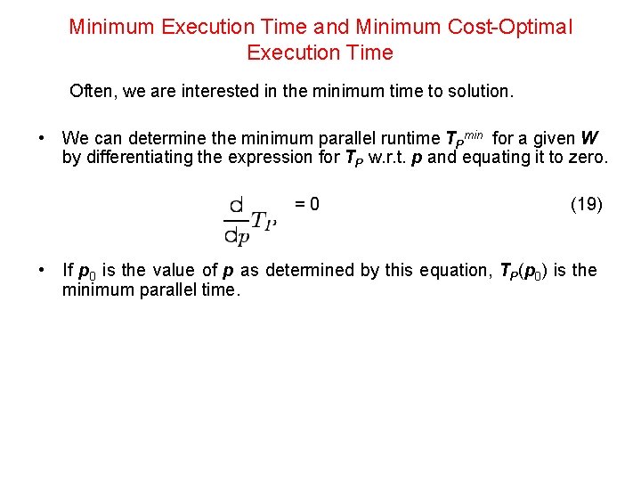 Minimum Execution Time and Minimum Cost-Optimal Execution Time Often, we are interested in the