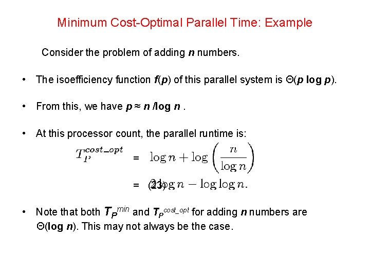 Minimum Cost-Optimal Parallel Time: Example Consider the problem of adding n numbers. • The