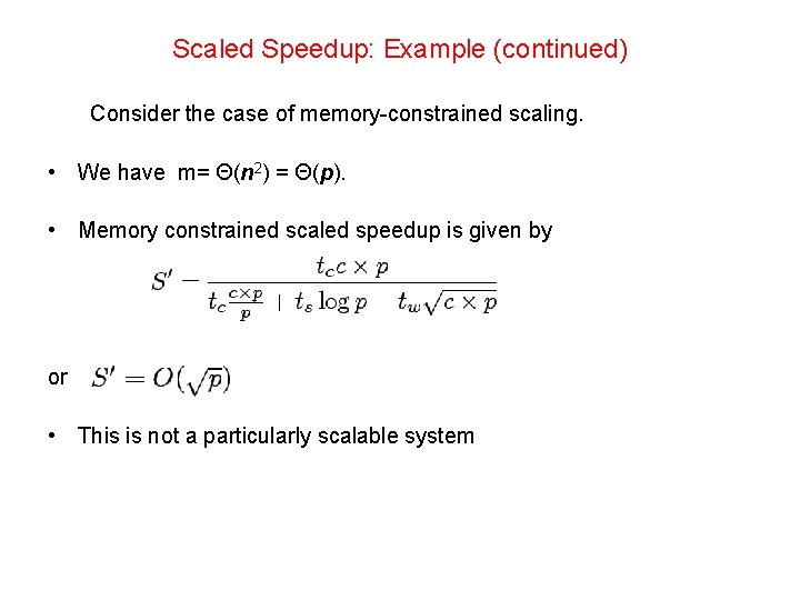 Scaled Speedup: Example (continued) Consider the case of memory-constrained scaling. • We have m=