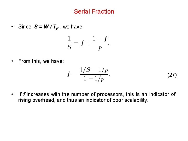Serial Fraction • Since S = W / TP , we have • From