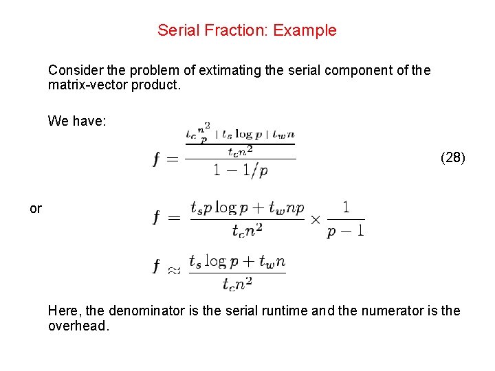 Serial Fraction: Example Consider the problem of extimating the serial component of the matrix-vector