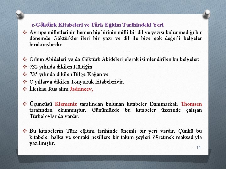 c-Göktürk Kitabeleri ve Türk Eğitim Tarihindeki Yeri v Avrupa milletlerinin hemen hiç birinin milli