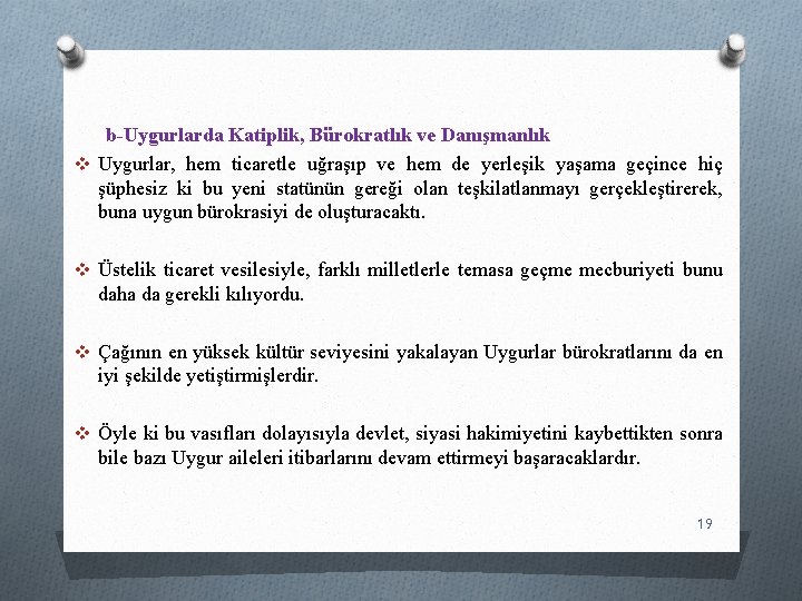 b-Uygurlarda Katiplik, Bürokratlık ve Danışmanlık v Uygurlar, hem ticaretle uğraşıp ve hem de yerleşik