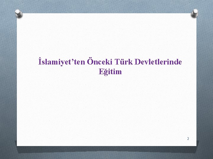 İslamiyet’ten Önceki Türk Devletlerinde Eğitim 2 