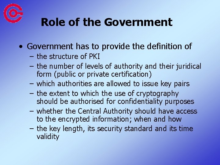 Role of the Government • Government has to provide the definition of – the