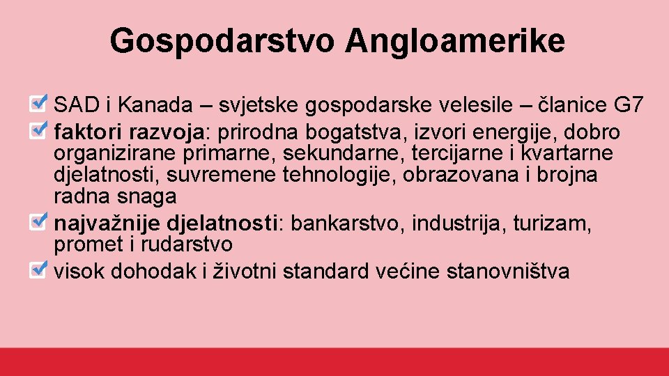 Gospodarstvo Angloamerike SAD i Kanada – svjetske gospodarske velesile – članice G 7 faktori